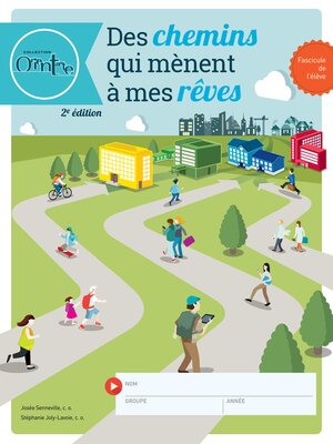 cover image of Des chemins qui mènent à mes rêves, 2e édition--fascicule de l'élève